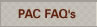 PAC FAQ's